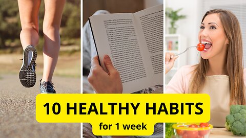 Try 10 Healthy Habits for 1 Week *Change Your Life* Personal Growth and Productivity