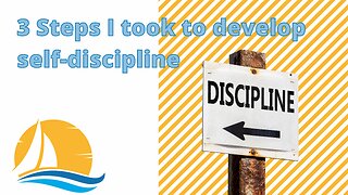 3 steps I took to develop self-discipline