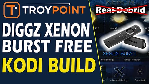 Diggz Xenon Burst Free Kodi Build - Real-Debrid Not Needed