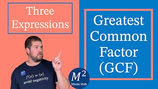 How to Find the Greatest Common Factor (GCF) of Three Expressions | Minute Math