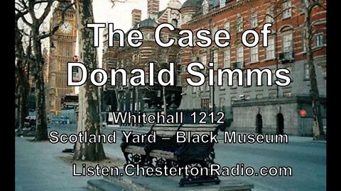 The Case of Donald Simms - Whitehall 1212 - Scotland Yard - Black Museum