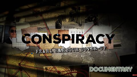 Documentary: Conspiracy 'The Pearl Harbor Cover-Up'