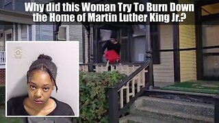 Why did this Woman Try To Burn Down the Home of Martin Luther King Jr.?