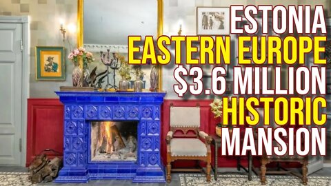Exploring $3.6 Million Estonian Historic Mansion