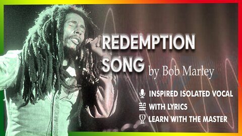 Redemption Song by Bob Marley | An inspired isolated vocal of a legend | With lyrics