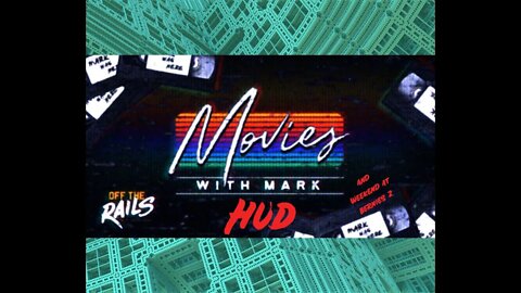 Movies with Mark | HUD - and Weekend at Bernies 2