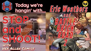 STOP and SHOOT (29) - ERIC WEATHERS and BATTLE BRICK ROAD 2!!!