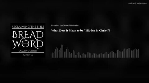 What Does it Mean to be ”Hidden in Christ”?