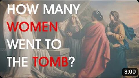 How Many Women Went to the Tomb? - Supposed Bible Contradiction #23