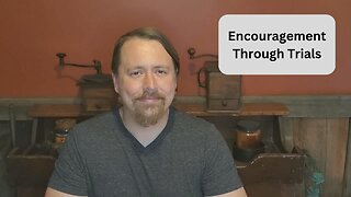 Encouragement Through Trials