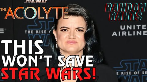 Random Rants: Leaked Acolyte Trailer PROVES Showrunner Leslye Headland Doesn't Get Star Wars!