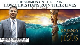 Sermon on the Plain: How Christians Ruin Their Lives (Luke 6: 46-49) | Pastor Roger Jimenez