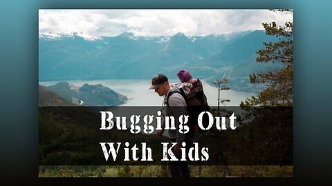Bugging Out With Your Children