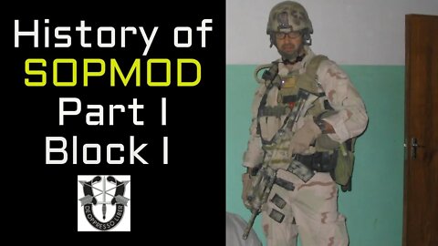 History of SOPMOD BLK I, an in-depth, first-hand account of its use in combat with Special Forces.