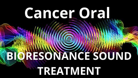 Cancer Oral_ Bioresonance Sound Therapy