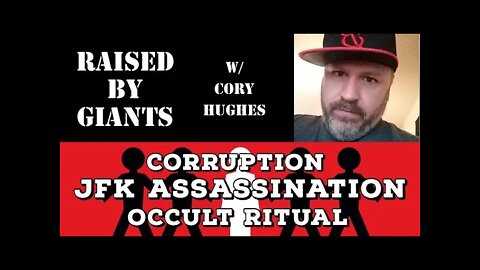 Corruption, JFK Assassination, Occult Ritual with Cory Hughes