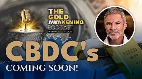 CBDC's COMING SOON! - Michael S. Gibson - The Gold Awakening Podcast