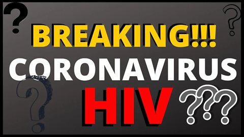 BREAKING! Coronavirus & HIV Suspicion!!!