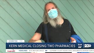Kern Medical closing two pharmacies