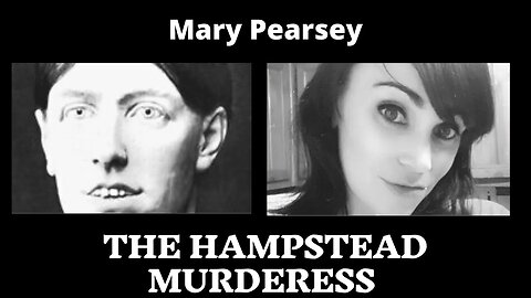 Mary Pearsey; The Hampstead Murderess