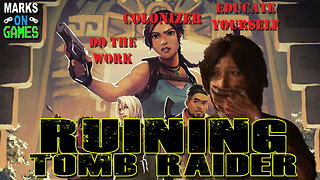 Ruining the Tomb Raider