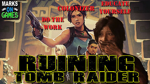 Ruining the Tomb Raider