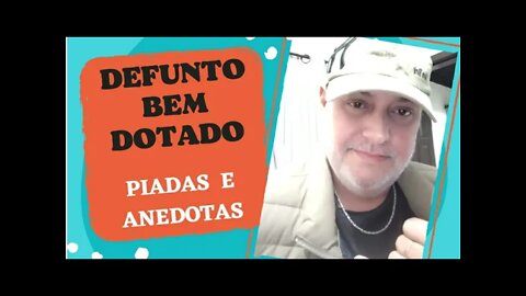 PIADAS E ANEDOTAS - DEFUNTO BEM DOTADO - #shorts