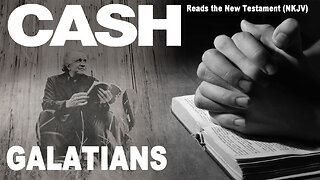 Johnny Cash Reads The New Testament: Galatians - NKJV (Read Along)