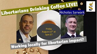 LDCL: Working locally for libertarian impact? Nicholas Sarwark discusses
