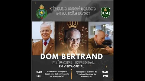 AGENDA DO PRÍNCIPE: Principe Dom Bertrand em Brasília e Goias