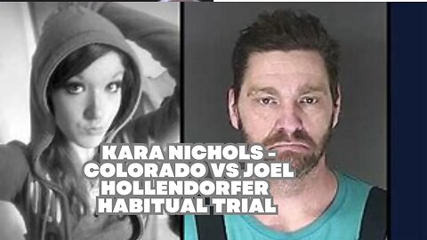 Kara Nichols - Colorado vs Joel Hollendorfer Habitual Trial