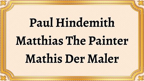 Paul Hindemith Matthias The Painter Mathis Der Maler