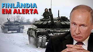 ALTA TENSÃO: Rússia vai atacar a Finlândia caso entre na otan
