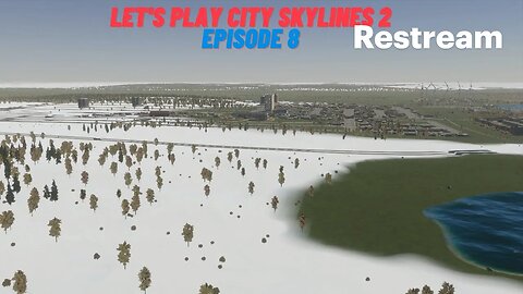 Let's play city skylines 2 Episode 8