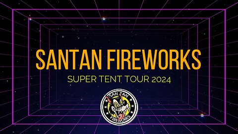 Santan Fireworks Super Tent Tour 2024