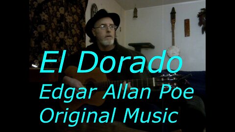 Eldorado - Edgar Allan Poe Poem - Original music - Guitar & Vocal