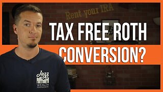 Tax Free Roth Conversion?!?