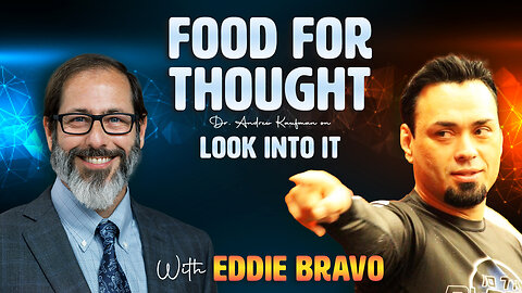 Food For Thought | Dr. Andrew Kaufman on Look Into It with Eddie Bravo