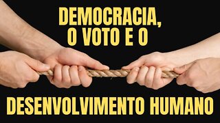 VOTO | VOTAR | DEMOCRACIA E DESENVOLVIMENTO HUMANO | NOSSAS ESCOLHAS | A IMPORTÂNCIA DA SINERGIA