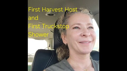 18. First Harvest Host and first truckstop shower #Harvesthost #travelvideos #vantravel