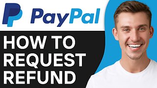 How To Request Refund Through PayPal