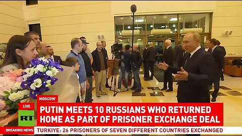 Putin greets Russians who are freed in historic prison exchange