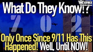 What Do They Know!? Only Once Since 9/11 Has This Happened…Well, Until NOW!