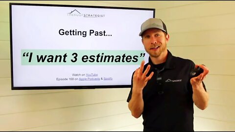 Getting Past "Give me an estimate" or "I need 3 estimates" | Beating This Roofing Sales Objection