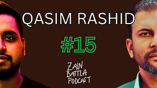 Zain Battla Podcast #15: Qasim Rashid