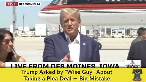 Trump Asked by "Wise Guy" About Taking a Plea Deal — Big Mistake