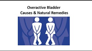 Overactive Bladder - Natural Treatment Options