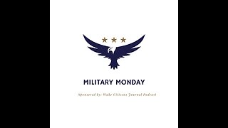 Military Monday Ep. 240304