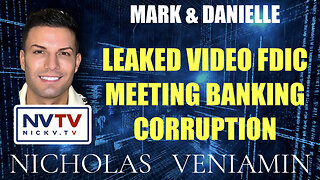 Mark & Danielle Leaked Video Banking Corruption with Nicholas Veniamin