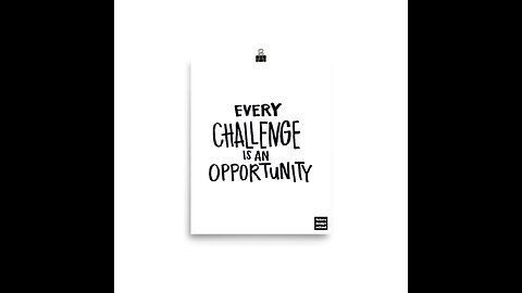 Every challenge is an opportunity